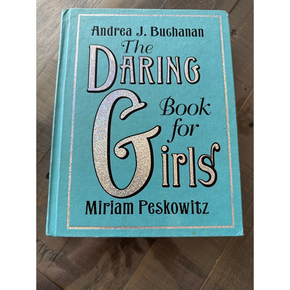 The Daring Book for Girls Hardcover Andrea J Buchanan Miriam Peskowitz Teal Book
